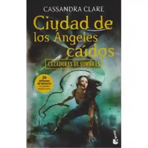 Ciudad de los Ángeles Caídos. Cazadores de Sombras 4 - Cassandra Clare 