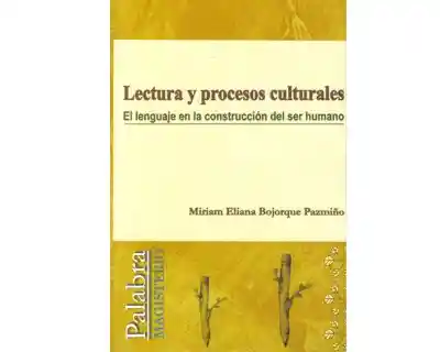 Lectura y procesos culturales. El lenguaje en la construcción del ser humano