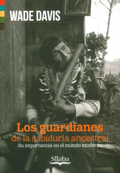 Los Guardianes de la Sabiduría Ancestral