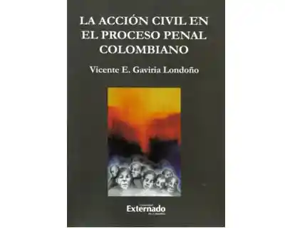 La Acción Civil en El Proceso Penal Colombiano