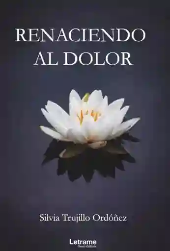 Renaciendo Al Dolor