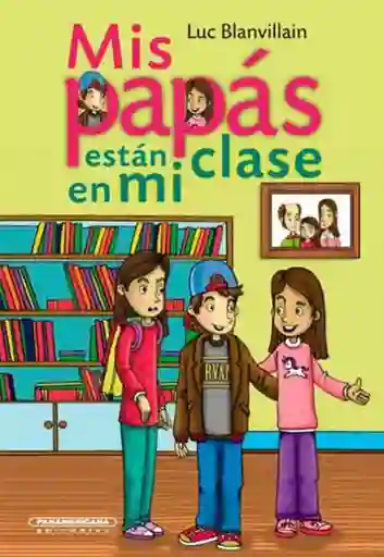 Mis Papás Están en Mi Clase