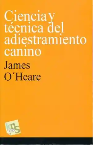 Ciencia y Tecnica Del Adiestramiento Canino