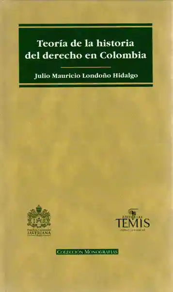 Teoría de la Historia Del Derecho en Colombia