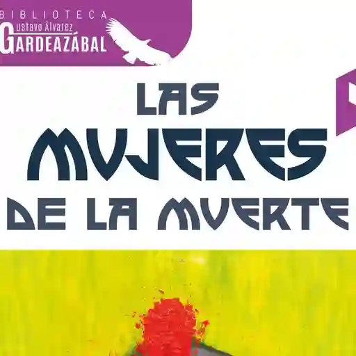 Las Mujeres de La Muerte Gustavo Alvarez Gardeazabal