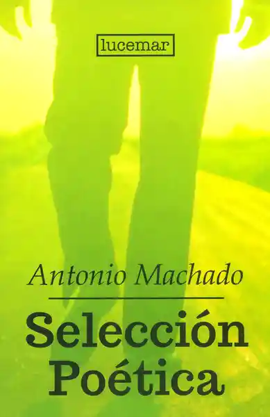 Selección Poética.Antonio Machado