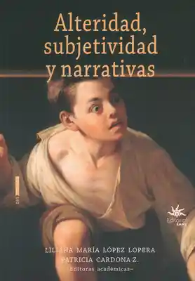 Alteridad Subjetividad y Narrativas