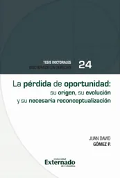 La Pérdida de Oportunidad Su Origen Su Evolución y Su Necesaria Reconceptualización