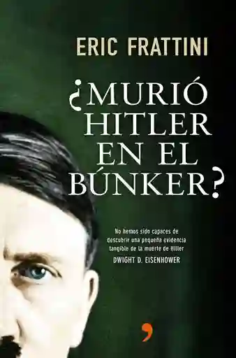¿murió Hitler en El Búnker? Eric Frattini