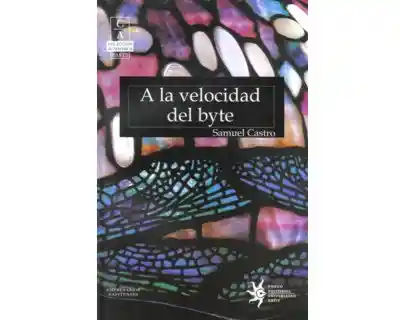 A la Velocidad Del Byte - Samuel Castro