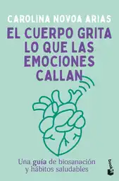 El Cuerpo Grita lo Que Las Emociones Callan