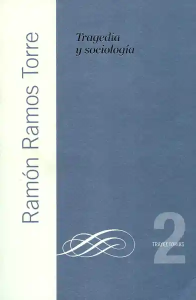 Tragedia y Sociología - Ramón Ramos Torre