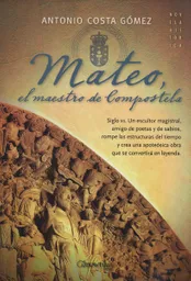El Tiempo Mateo Maestro De Compostela - Antonio Costa Gómez