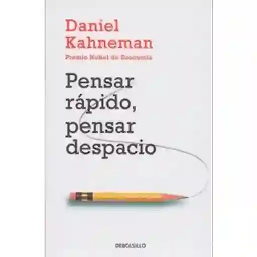 Libro Pensar Rápido Pensar Despacio - Daniel Kahneman