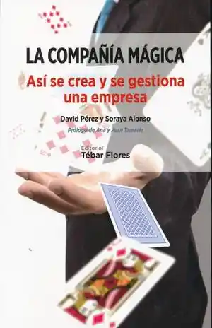 Compañia Magica Asi Se Crea y Se Gestiona Una Empresa La