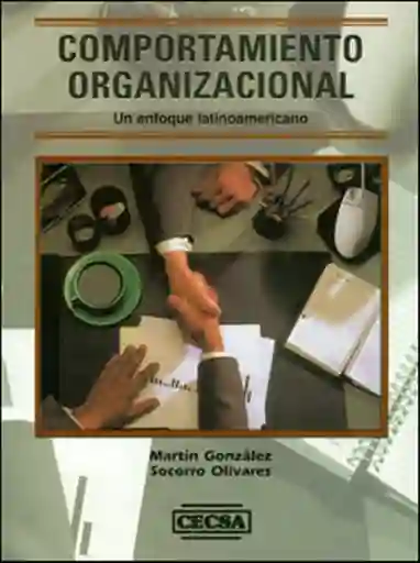 Comportamiento Organizacional: un Enfoque Latinoamericano