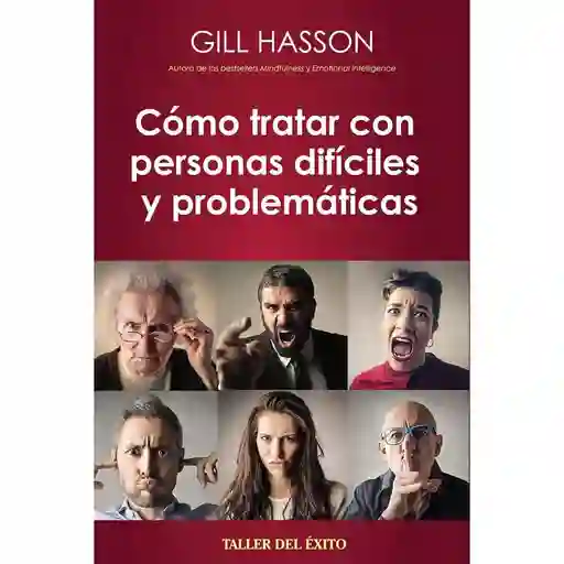 Cómo Tratar Con Personas Difíciles y Complicadas Hasson Gill