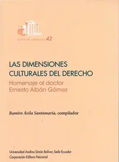 Las dimensiones culturales del derecho. Homenaje al doctor Ernesto Albán Gómez