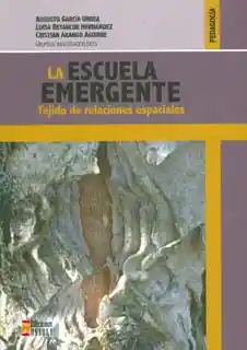 La Escuela Emergente: Tejido de Relaciones Espaciales