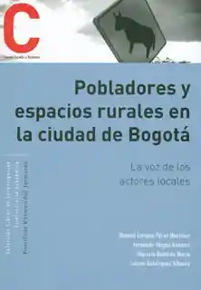 Pobladores y Espacios Rurales en la Ciudad de Bogotá