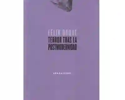 Terror Tras la Postmodernidad - Félix Duque