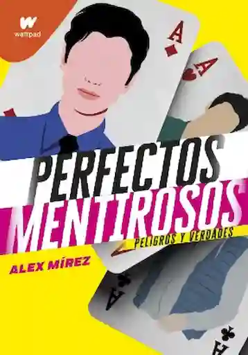 Perfectos Mentirosos 2. Peligros y Verdades - Miréz Alex