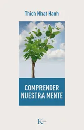 Comprender Nuestra Mente - Thich Nhat Hanh