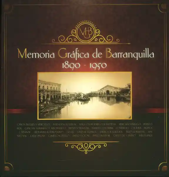 Memoria Gráfica de Barranquilla 1890-1950 - VV.AA