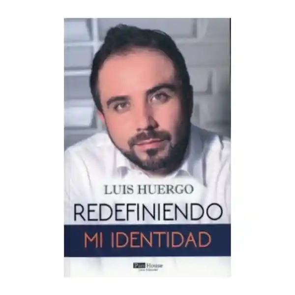 Redefiniendo mi Identidad - Luis Huergo