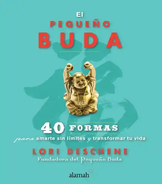 El Pequeño Buda: 40 Formas Para Amarte