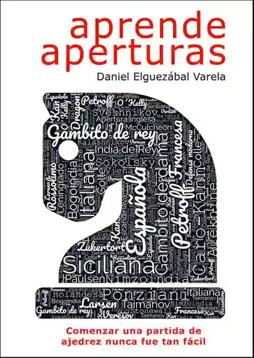 Aprende Aperturas - Elguezabal Varela Daniel