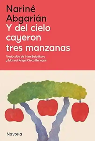 Y Del Cielo Cayeron Tres Manzanas - Abgarian Narine