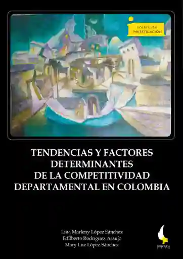  Tendencias Y Factores Determinantes De La Competiti Vida D Departamental En Colombia 
