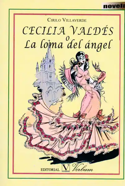 Cecilia Valdés o la Loma Del Ángel - Cirilo Villaverde