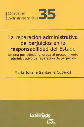La Reparación Administrativa de Perjuicios en La Responsabilidad Del Estado