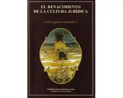 Renacimiento Cultura Jurídica Occidente - Carlos Jaramillo J.