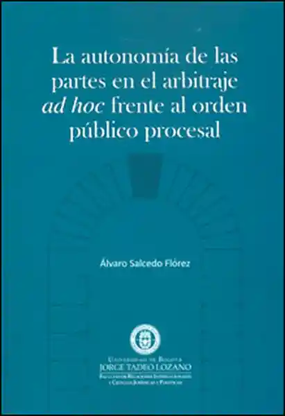 La Autonomía de Las Partes en el Arbitraje Ad Hoc