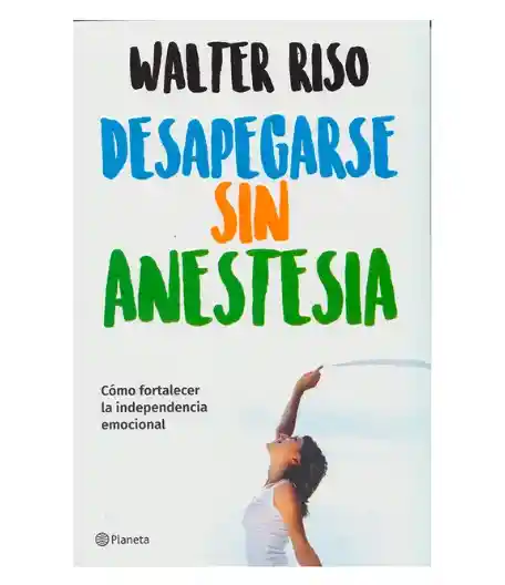 Desapegarse sin anestesia