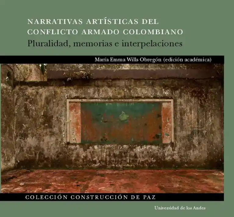 Narrativas Artísticas Del Conflicto Armado Colombiano