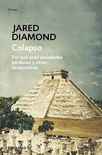  Colapso. Por Que Unas Socied AdeS  Perduran Y Otras Desaparecen 