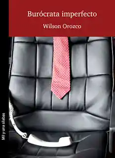 Wilson Orozco Burocrata Imperfecto -