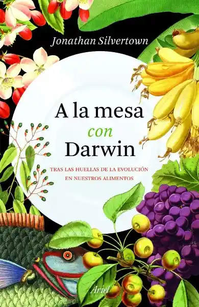 A la Mesa Con Darwin - Jonathan Silvertown