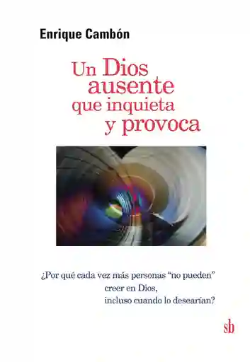 Un Dios Ausente Que Inquieta y Provoca