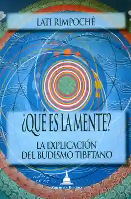 ¿ Qué es la mente ? La explicación del budismo tibetano