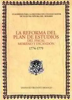 La Reforma Del Plan de Estudios Del Fiscal Moreno y Escandón