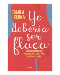 Camila Serna - Yo Debería Ser Flaca