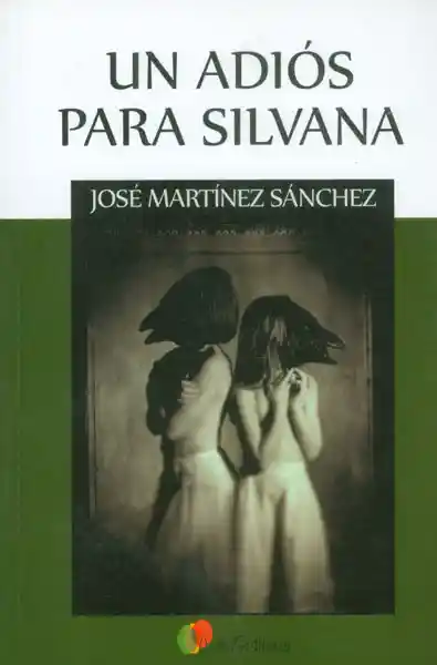 Un Adiós Para Silvana  - José Martínez Sánches