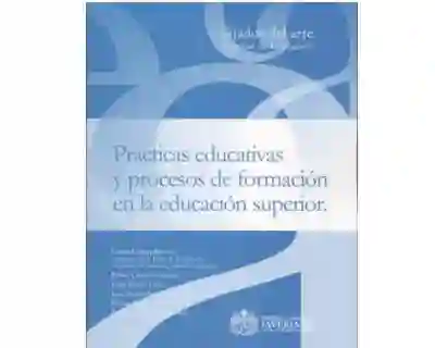 Prácticas educativas y procesos de formación en la educación superior