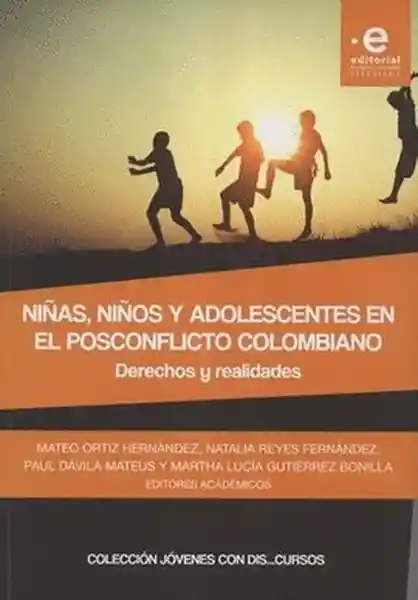 Niñas Niños y Adolescentes en El Posconflicto Colombiano