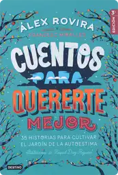 Cuentos para quererte mejor. 35 historias para cultivar el jardín de la autoestima